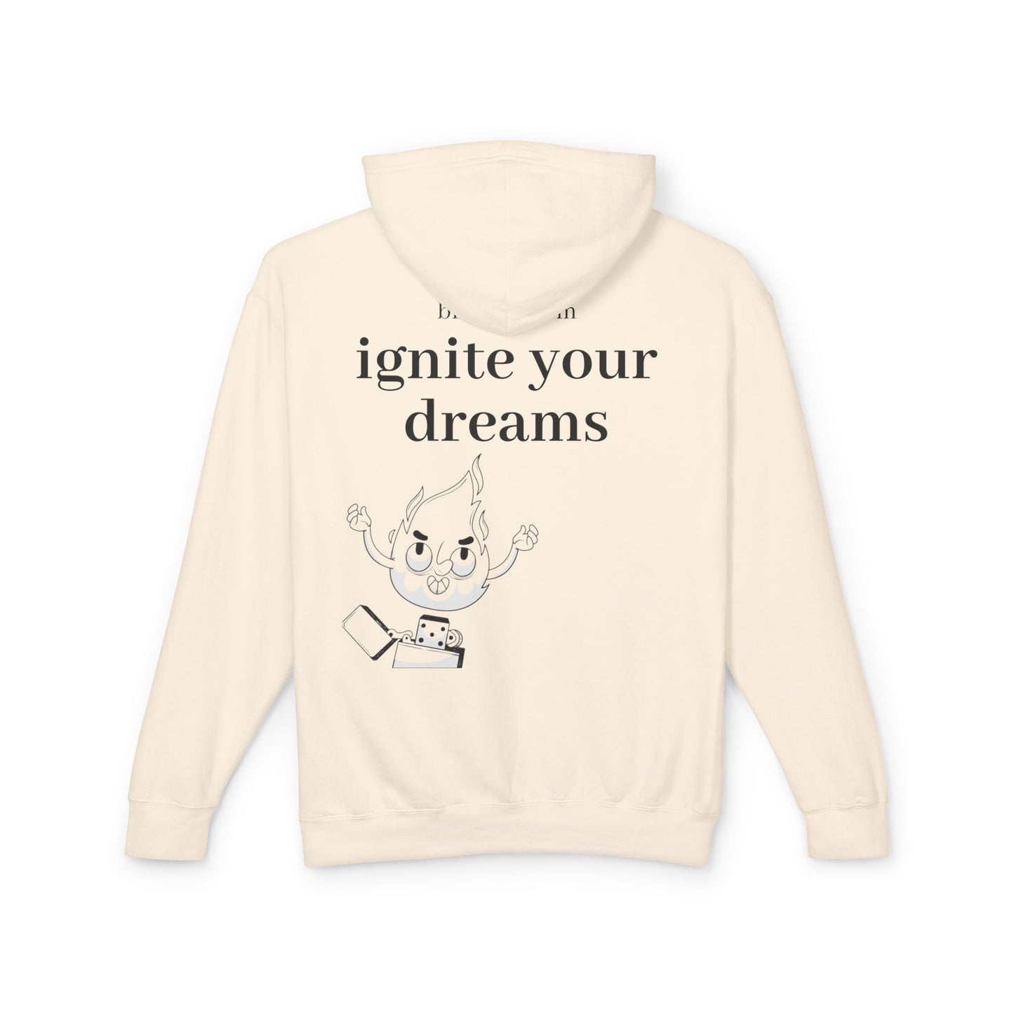 Ignite your dreams hoodie
