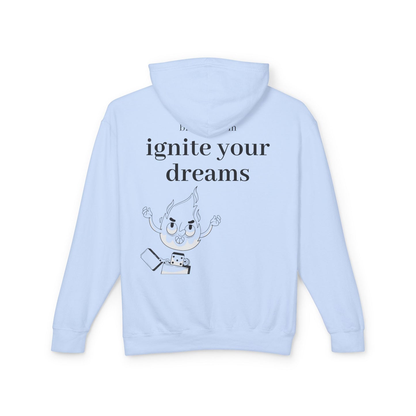Ignite your dreams hoodie