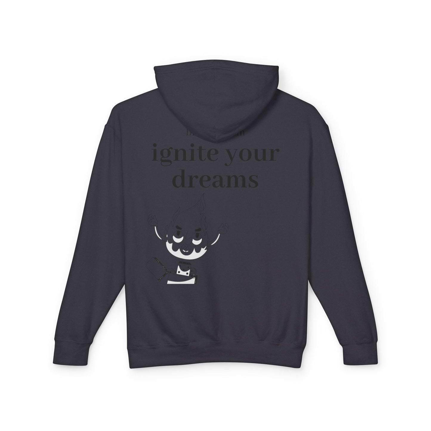 Ignite your dreams hoodie