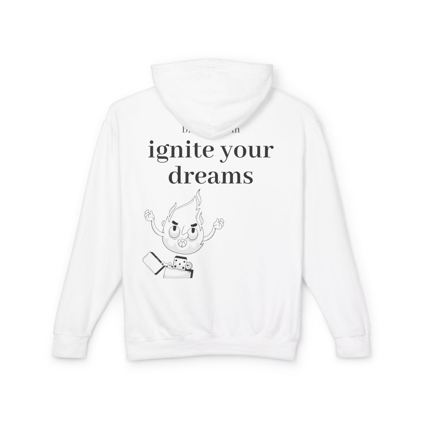 Ignite your dreams hoodie
