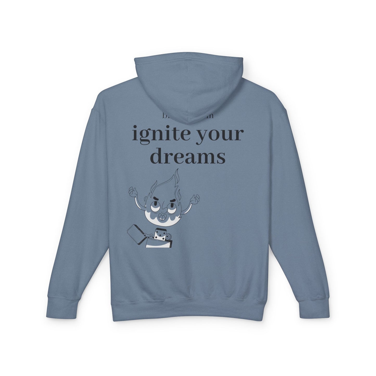 Ignite your dreams hoodie